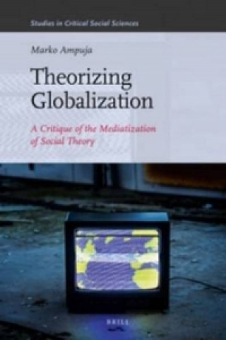 Kniha Theorizing Globalization Marko Ampuja