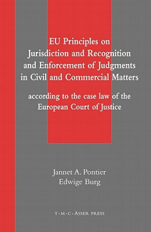 Kniha EU Principles on Jurisdiction and Recognition and Enforcement of Judgments in Civil and Commercial Matters Jannet A Pontier