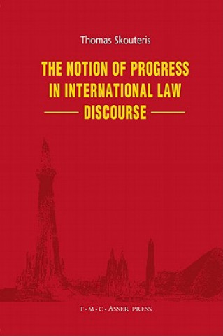 Livre Notion of Progress in International Law Discourse Thomas Skouteris