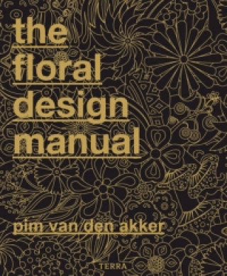 Kniha Floral Design Manual Pim van den Akker