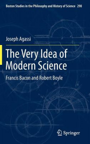 Könyv Very Idea of Modern Science Joseph Agassi