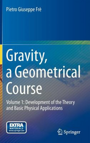 Könyv Gravity, a Geometrical Course Pietro Giuseppe Fre