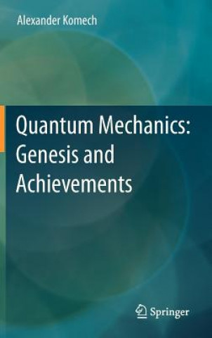 Book Quantum Mechanics: Genesis and Achievements Alexander Komech