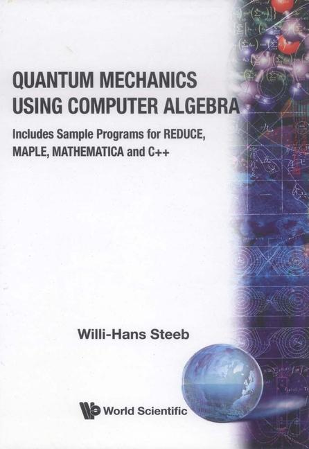 Kniha Quantum Mechanics Using Computer Algebra Willi-Hans Steep