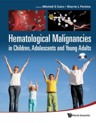 Книга Hematological Malignancies In Children, Adolescents And Young Adults (With Cd-rom) Mitchell S Cairo