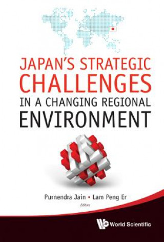 Kniha Japan's Strategic Challenges In A Changing Regional Environment Purnendra Jain