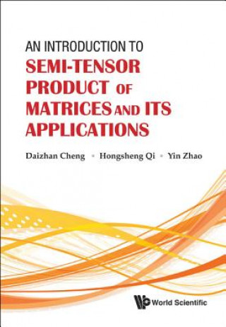 Carte Introduction To Semi-tensor Product Of Matrices And Its Applications, An Daizhan Cheng
