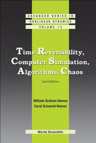 Könyv Time Reversibility, Computer Simulation, Algorithms, Chaos (2nd Edition) William Graham Hoover