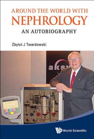 Buch Around The World With Nephrology: An Autobiography Zbylut Twardowski