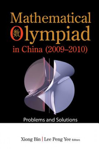 Book Mathematical Olympiad In China (2009-2010): Problems And Solutions Bin Xiong