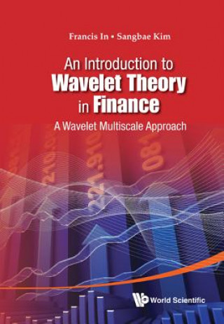 Книга Introduction To Wavelet Theory In Finance, An: A Wavelet Multiscale Approach Francis In