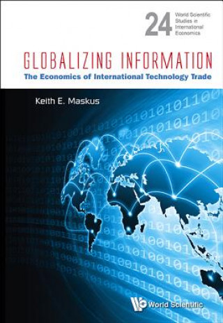 Könyv Globalizing Information: The Economics Of International Technology Trade Keith E Maskus