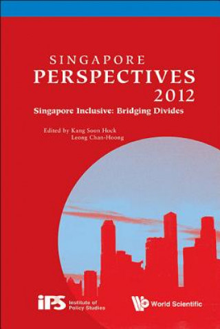 Kniha Singapore Perspectives 2012 - Singapore Inclusive: Bridging Divides Soon Hock Kang