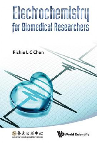 Kniha Electrochemistry For Biomedical Researchers Richie L C Chen