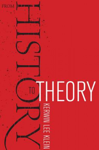 Kniha From History to Theory Kerwin Lee Klein