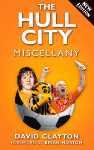 Книга Hull City Miscellany David Clayton