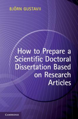 Carte How to Prepare a Scientific Doctoral Dissertation Based on Research Articles Bjorn Gustavii