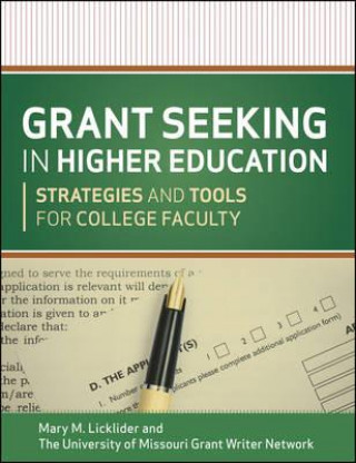 Kniha Grant Seeking in Higher Education - Strategies and Tools for College Faculty Mary Licklider