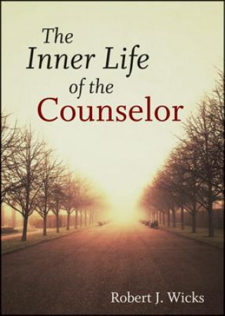 Könyv Inner Life of the Counselor Robert J Wicks