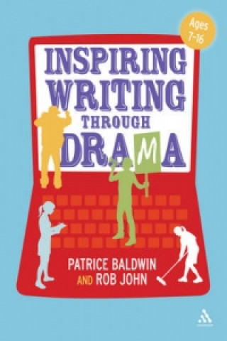 Kniha Inspiring Writing through Drama Patrice Baldwin