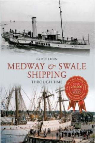 Carte Medway & Swale Shipping Through Time Geoff Lunn