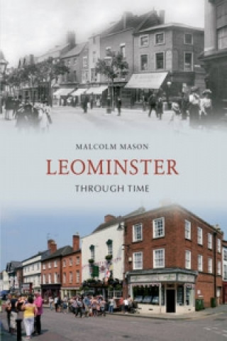 Knjiga Leominster Through Time Malcolm Mason