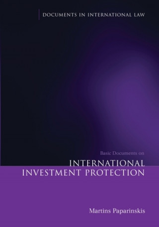 Carte Basic Documents on International Investment Protection Martins Paparinskis