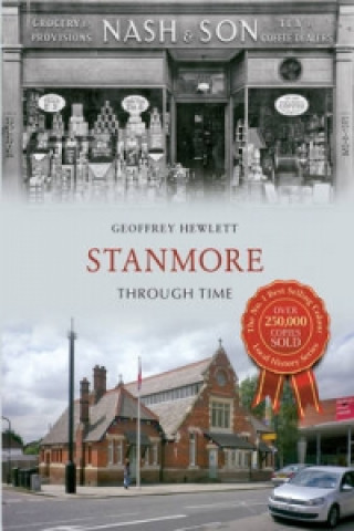 Knjiga Stanmore Through Time Geoffrey Hewlett