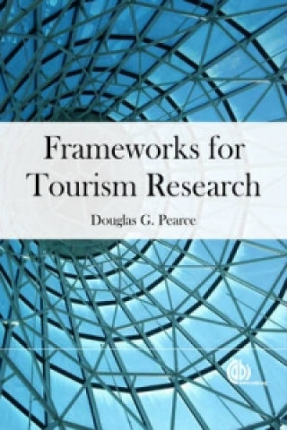 Könyv Frameworks for Tourism Research D.G. Pearce