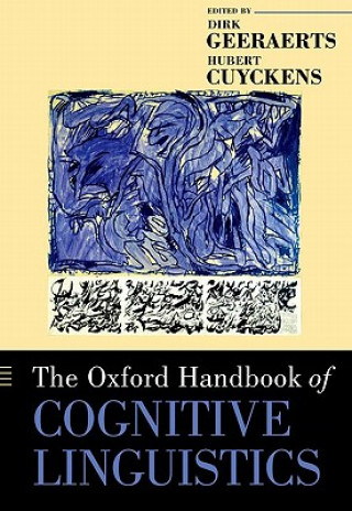 Kniha Oxford Handbook of Cognitive Linguistics Dirk Geeraerts