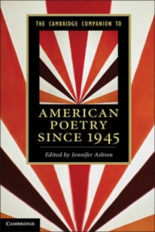 Carte Cambridge Companion to American Poetry since 1945 Jennifer Ashton