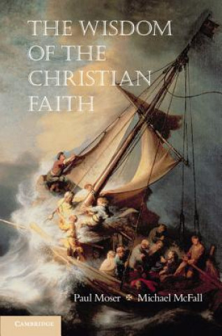 Carte Wisdom of the Christian Faith Paul Moser