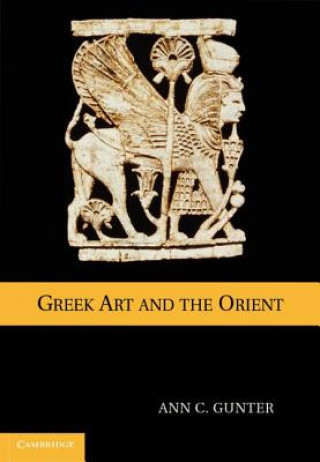 Книга Greek Art and the Orient Ann C Gunter