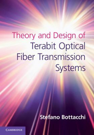 Knjiga Theory and Design of Terabit Optical Fiber Transmission Systems Stefano Bottacchi