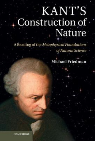 Kniha Kant's Construction of Nature Michael Friedman