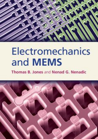 Kniha Electromechanics and MEMS Thomas B Jones