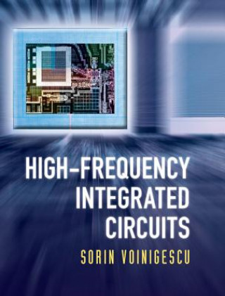 Kniha High-Frequency Integrated Circuits Sorin Voinigescu