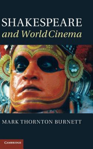 Könyv Shakespeare and World Cinema Mark Thornton Burnett
