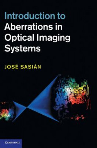 Kniha Introduction to Aberrations in Optical Imaging Systems Jose Sasian