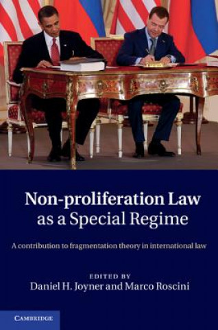 Book Non-Proliferation Law as a Special Regime Daniel H Joyner