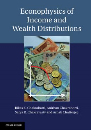 Kniha Econophysics of Income and Wealth Distributions Bikas K Chakrabarti