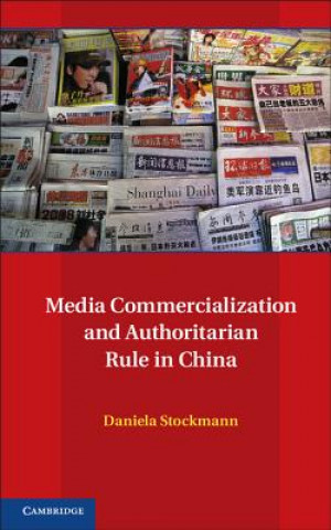 Βιβλίο Media Commercialization and Authoritarian Rule in China Daniela Stockmann