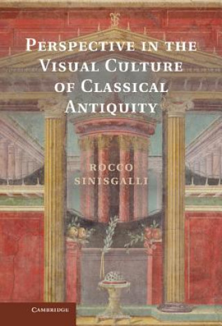 Carte Perspective in the Visual Culture of Classical Antiquity Rocco Sinisgalli