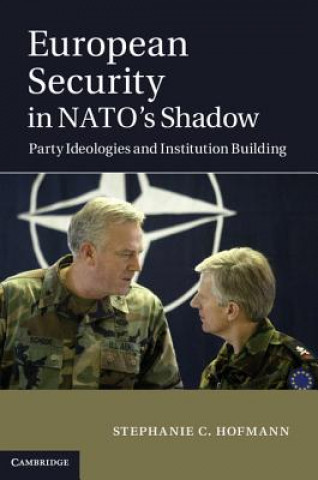 Książka European Security in NATO's Shadow Stephanie C Hofmann