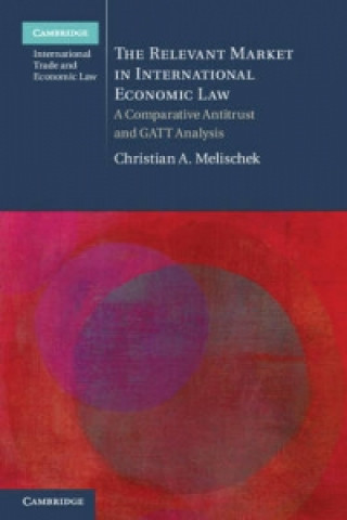 Buch Relevant Market in International Economic Law Christian A Melischek