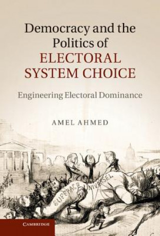 Knjiga Democracy and the Politics of Electoral System Choice Amel (University of Massachusetts Ahmed