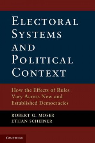 Książka Electoral Systems and Political Context Robert G Moser