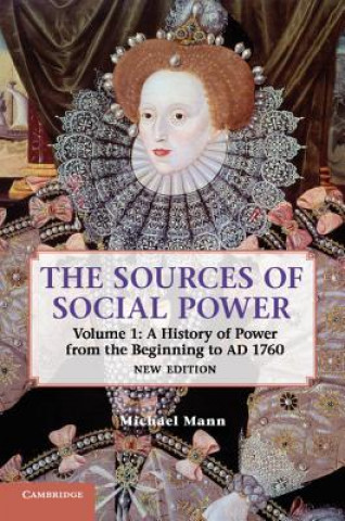 Könyv Sources of Social Power: Volume 1, A History of Power from the Beginning to AD 1760 Michael Mann