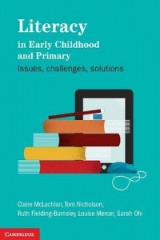 Könyv Literacy in Early Childhood and Primary Education Claire McLachlan