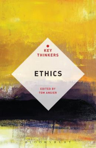 Kniha Ethics: The Key Thinkers Tom Angier